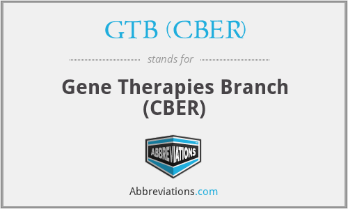 GTB (CBER) - Gene Therapies Branch (CBER)